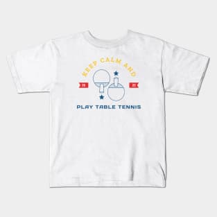 Keep calm and play table tennis Kids T-Shirt